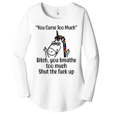 You Curse Too Much Bitch You Breathe Too Much Funny Unicorn Women's Perfect Tri Tunic Long Sleeve Shirt