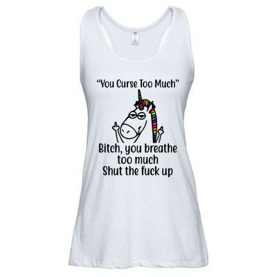 You Curse Too Much Bitch You Breathe Too Much Funny Unicorn Ladies Essential Flowy Tank