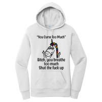 You Curse Too Much Bitch You Breathe Too Much Funny Unicorn Women's Pullover Hoodie