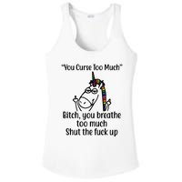 You Curse Too Much Bitch You Breathe Too Much Funny Unicorn Ladies PosiCharge Competitor Racerback Tank