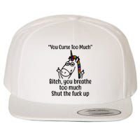 You Curse Too Much Bitch You Breathe Too Much Funny Unicorn Wool Snapback Cap