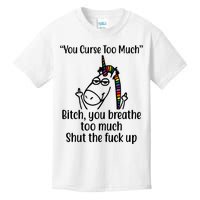 You Curse Too Much Bitch You Breathe Too Much Funny Unicorn Kids T-Shirt