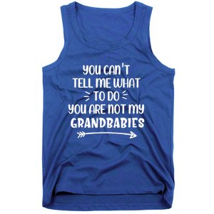 You Can't Tell Me What To Do You Are Not My Grand Gift Tank Top