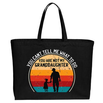 You Cant Tell Me What To Do Youre Not My Granddaughter Cotton Canvas Jumbo Tote