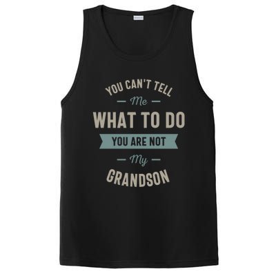 You Can't Tell Me What To Do You Are Not My Grandson Cool Gift PosiCharge Competitor Tank