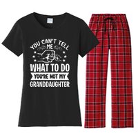 You Cant Tell Me What To Do Youre Not My Granddaughter Women's Flannel Pajama Set