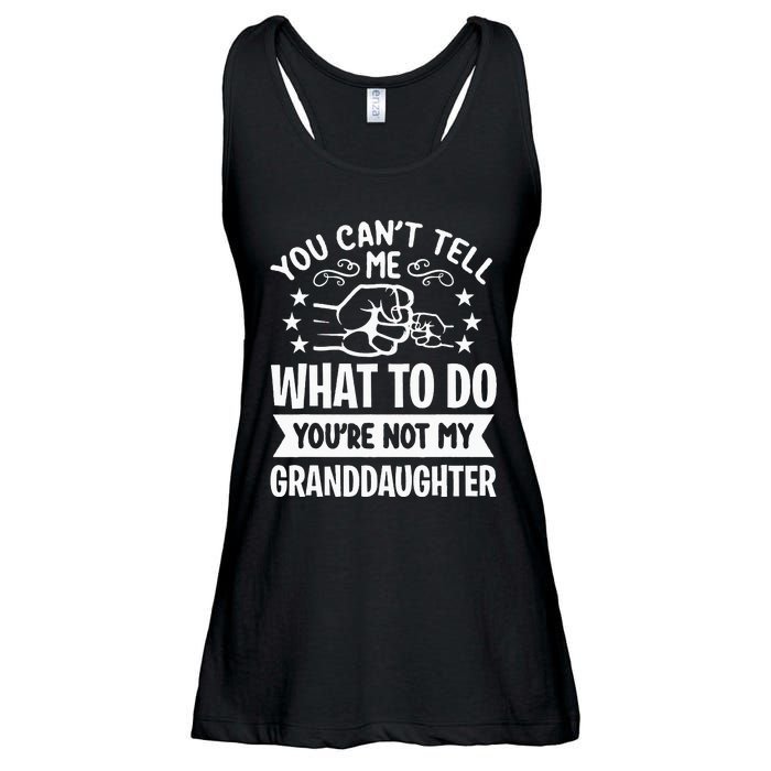 You Cant Tell Me What To Do Youre Not My Granddaughter Ladies Essential Flowy Tank