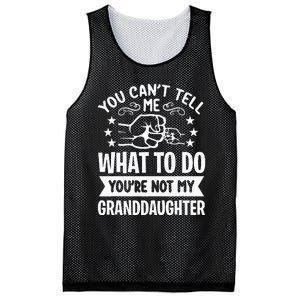 You Cant Tell Me What To Do Youre Not My Granddaughter Mesh Reversible Basketball Jersey Tank