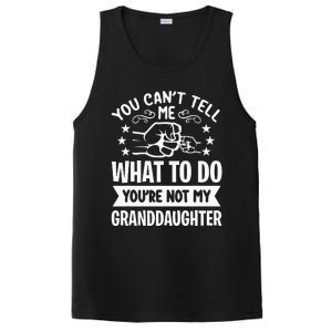 You Cant Tell Me What To Do Youre Not My Granddaughter PosiCharge Competitor Tank