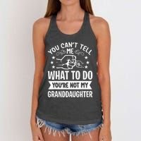 You Cant Tell Me What To Do Youre Not My Granddaughter Women's Knotted Racerback Tank