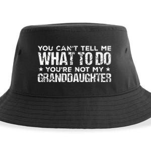 You Cant Tell Me What To Do Youre Not My Granddaughter Sustainable Bucket Hat