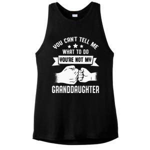 You Cant Tell Me What To Do Youre Not My Granddaughter Ladies PosiCharge Tri-Blend Wicking Tank