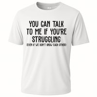 You Can Talk To Me If Youre Struggling Mental Health Performance Shirt