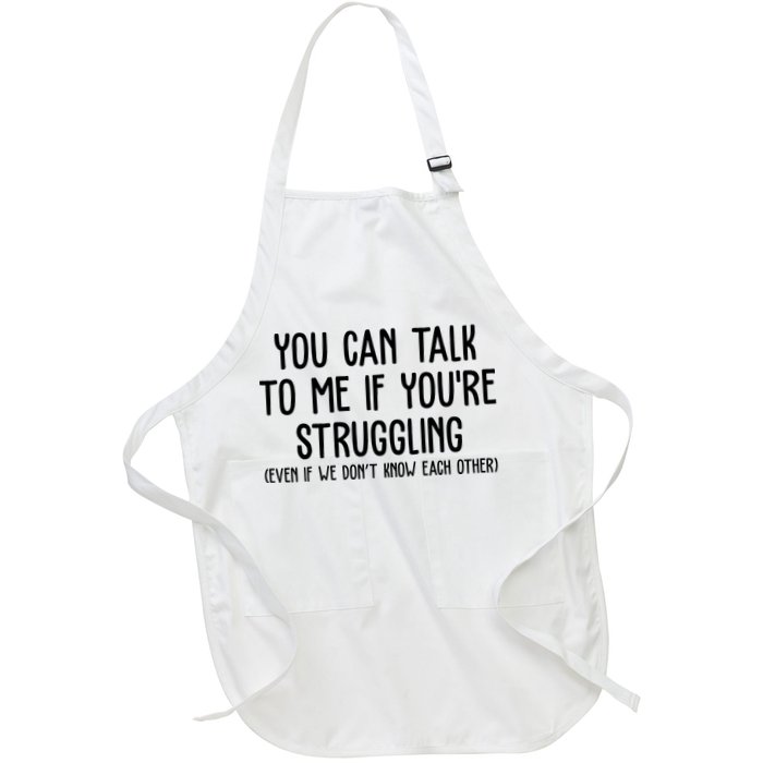 You Can Talk To Me If Youre Struggling Mental Health Apron