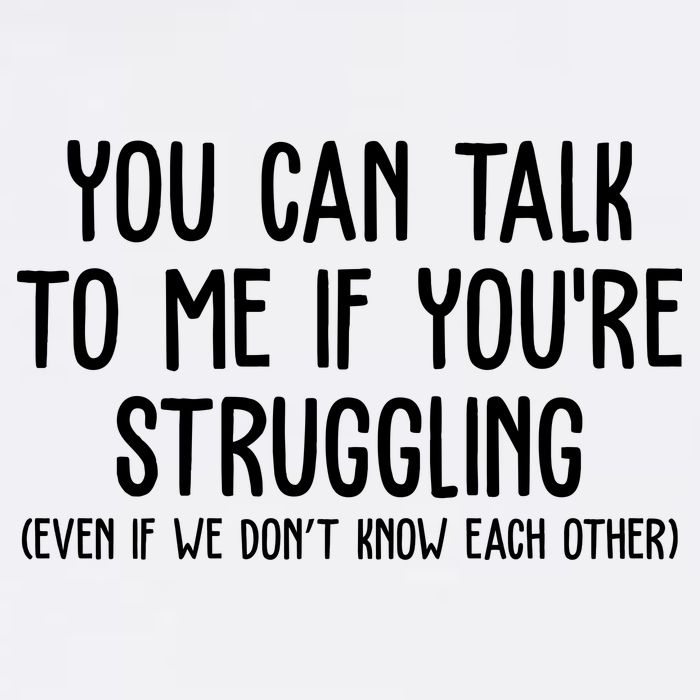 You Can Talk To Me If Youre Struggling Mental Health Button