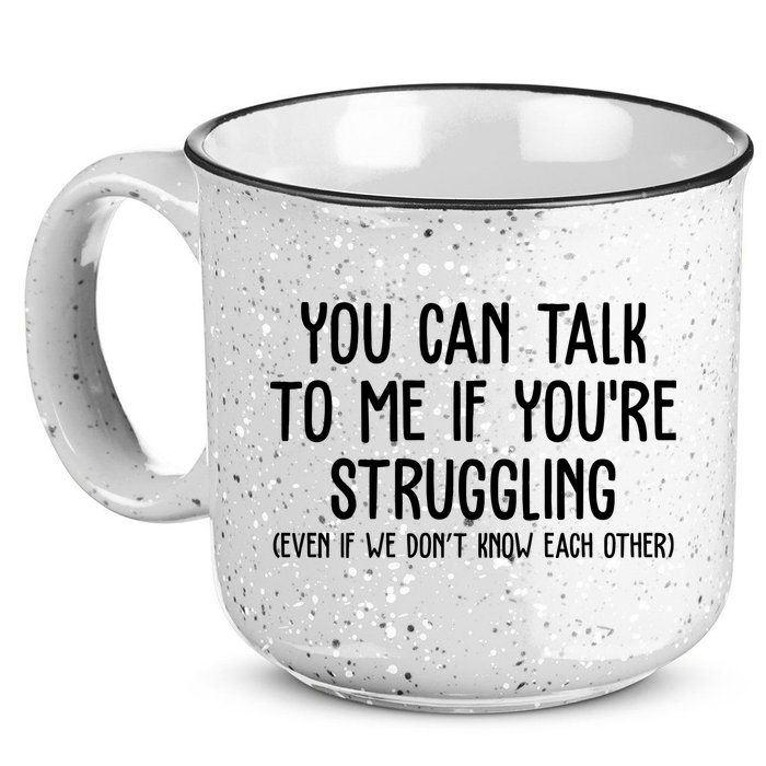 You Can Talk To Me If Youre Struggling Mental Health 15oz Campfire Ceramic Mug