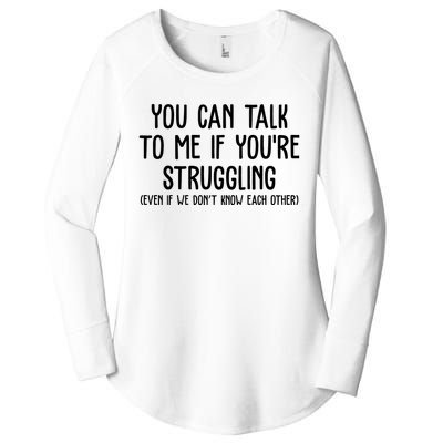 You Can Talk To Me If Youre Struggling Mental Health Women's Perfect Tri Tunic Long Sleeve Shirt