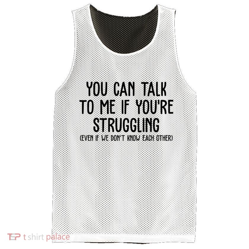 You Can Talk To Me If Youre Struggling Mental Health Mesh Reversible Basketball Jersey Tank