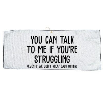 You Can Talk To Me If Youre Struggling Mental Health Large Microfiber Waffle Golf Towel