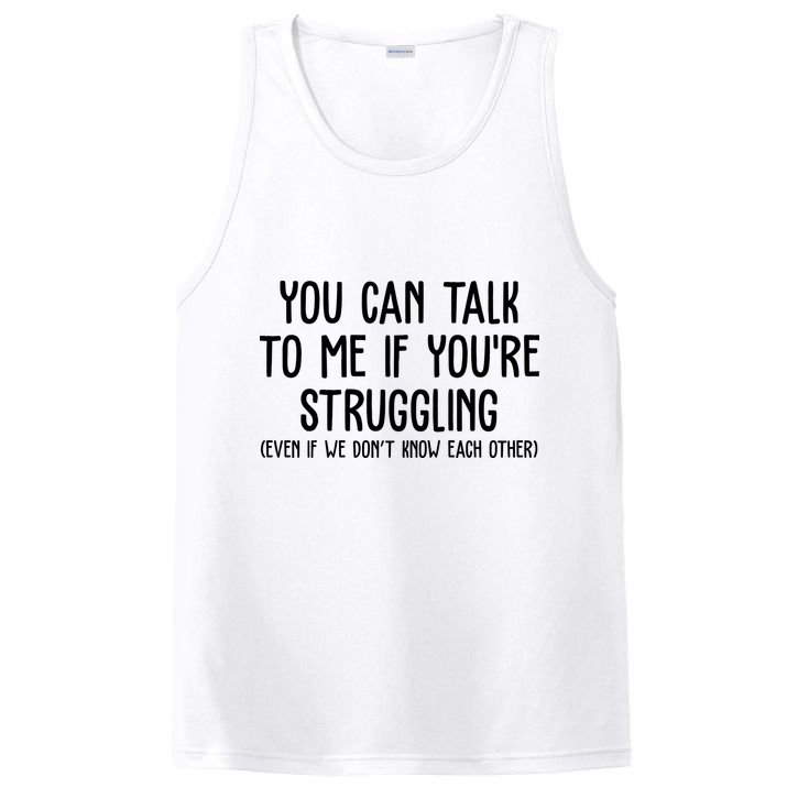 You Can Talk To Me If Youre Struggling Mental Health PosiCharge Competitor Tank
