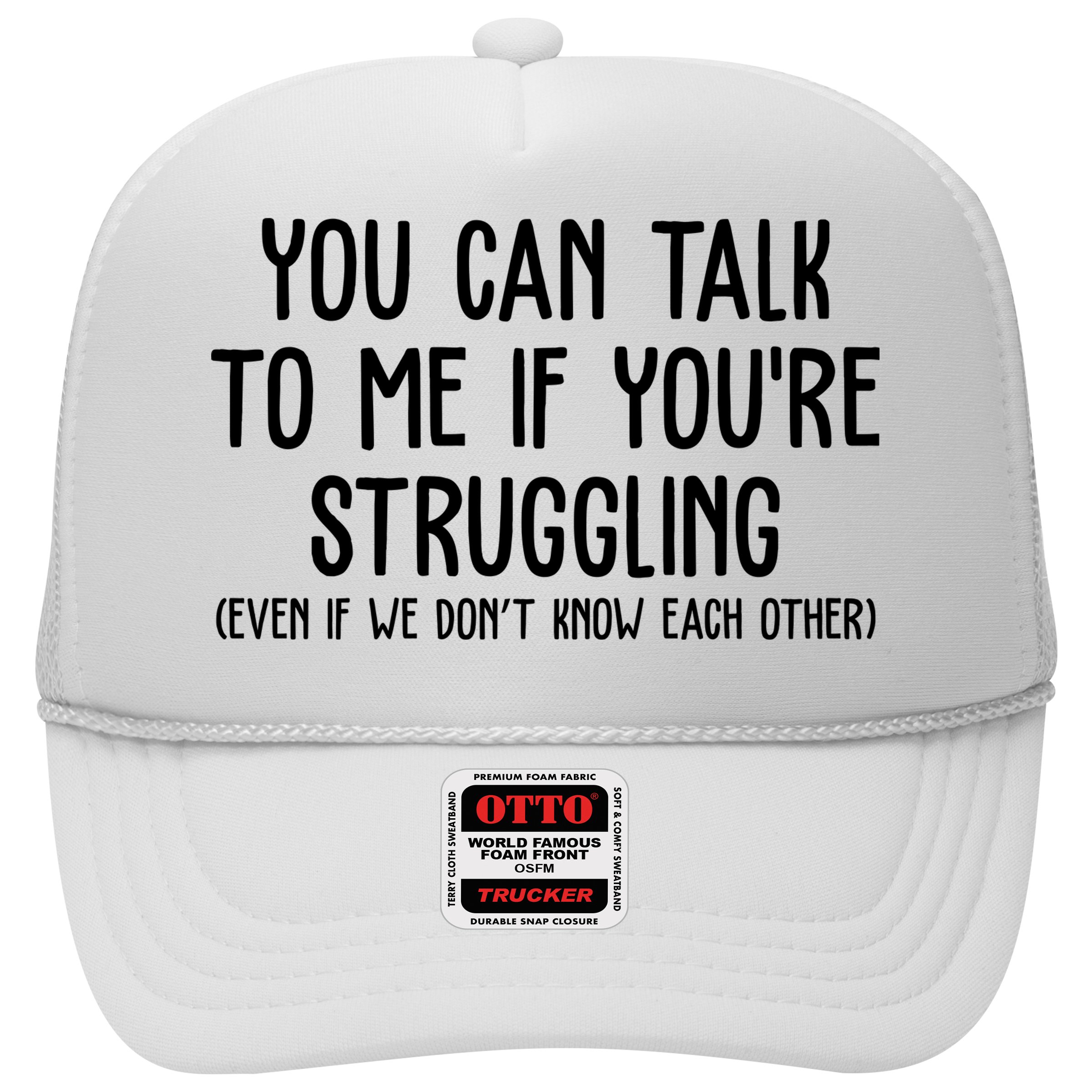 You Can Talk To Me If Youre Struggling Mental Health Hat