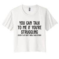 You Can Talk To Me If Youre Struggling Mental Health Crop Top