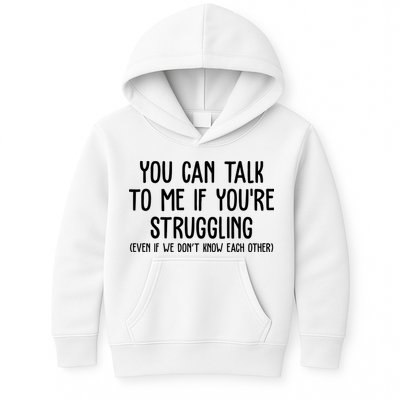 You Can Talk To Me If Youre Struggling Mental Health Kids Hoodie