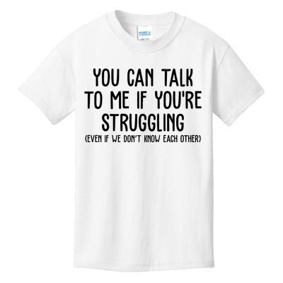 You Can Talk To Me If Youre Struggling Mental Health Kids T-Shirt