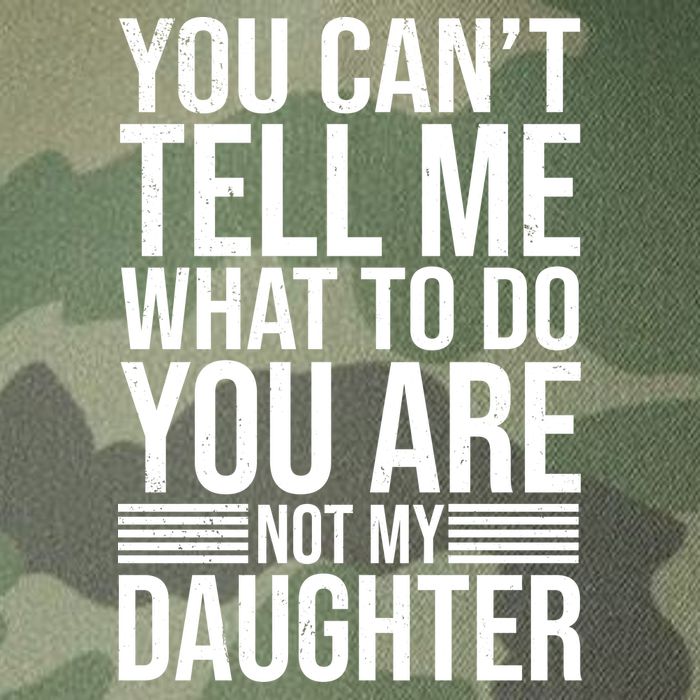 You Can't Tell Me What To Do You Are Not Daughter Legacy Tie Dye Trucker Hat