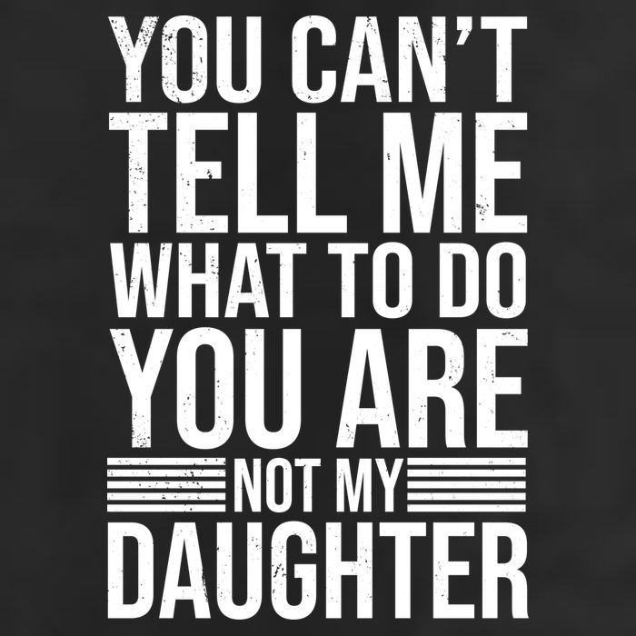 You Can't Tell Me What To Do You Are Not Daughter 15oz Campfire Ceramic Mug