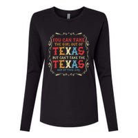 You Can Take The Girl Out Of Texas But CanT Take The Texas Womens Cotton Relaxed Long Sleeve T-Shirt