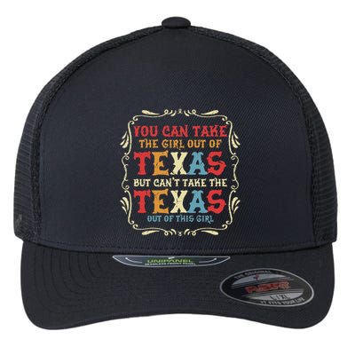 You Can Take The Girl Out Of Texas But CanT Take The Texas Flexfit Unipanel Trucker Cap