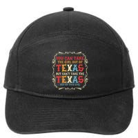 You Can Take The Girl Out Of Texas But CanT Take The Texas 7-Panel Snapback Hat