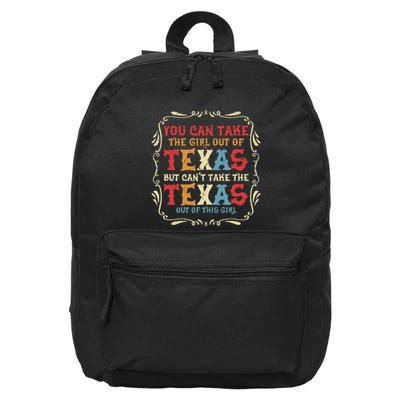 You Can Take The Girl Out Of Texas But CanT Take The Texas 16 in Basic Backpack