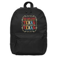 You Can Take The Girl Out Of Texas But CanT Take The Texas 16 in Basic Backpack