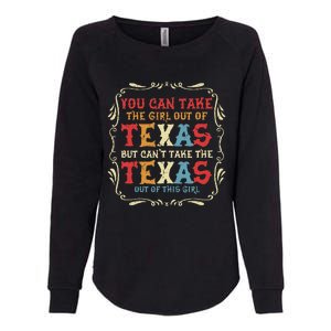 You Can Take The Girl Out Of Texas But CanT Take The Texas Womens California Wash Sweatshirt