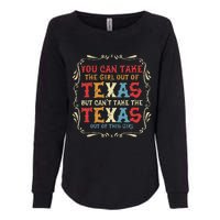 You Can Take The Girl Out Of Texas But CanT Take The Texas Womens California Wash Sweatshirt