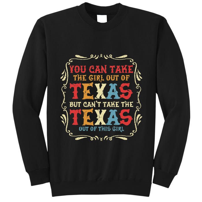 You Can Take The Girl Out Of Texas But CanT Take The Texas Tall Sweatshirt