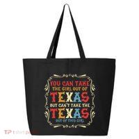 You Can Take The Girl Out Of Texas But CanT Take The Texas 25L Jumbo Tote