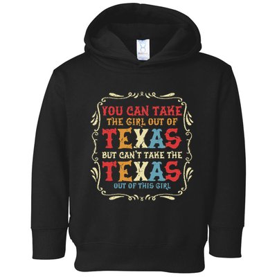 You Can Take The Girl Out Of Texas But CanT Take The Texas Toddler Hoodie