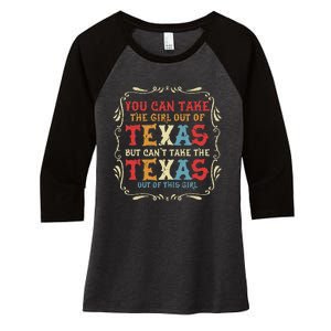 You Can Take The Girl Out Of Texas But CanT Take The Texas Women's Tri-Blend 3/4-Sleeve Raglan Shirt