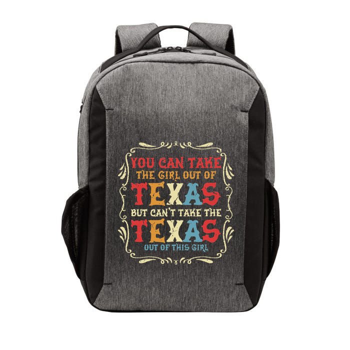 You Can Take The Girl Out Of Texas But CanT Take The Texas Vector Backpack