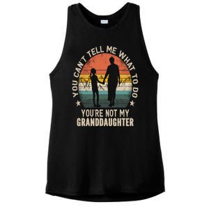 You Cant Tell Me What To Do Youre Not My Granddaughter Ladies PosiCharge Tri-Blend Wicking Tank