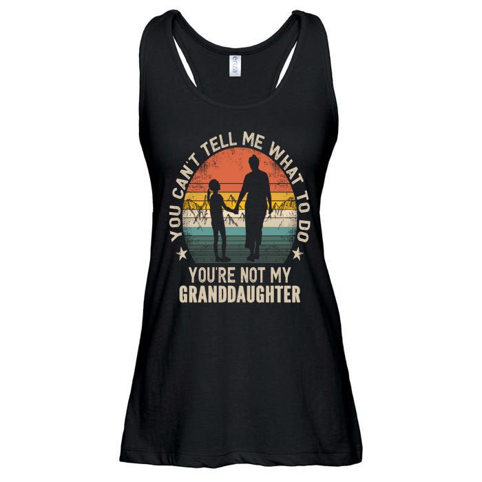 You Cant Tell Me What To Do Youre Not My Granddaughter Ladies Essential Flowy Tank