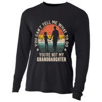 You Cant Tell Me What To Do Youre Not My Granddaughter Cooling Performance Long Sleeve Crew