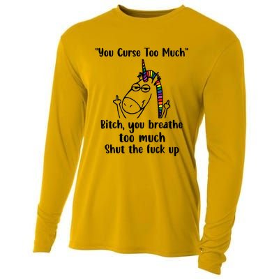 You Curse Too Much Bitch You Breathe Unicorn Humor Sarcasm Cooling Performance Long Sleeve Crew