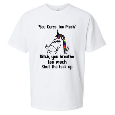 You Curse Too Much Bitch You Breathe Unicorn Humor Sarcasm Sueded Cloud Jersey T-Shirt