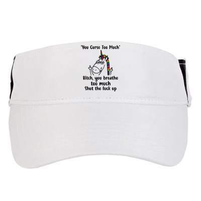 You Curse Too Much Bitch You Breathe Unicorn Humor Sarcasm Adult Drive Performance Visor