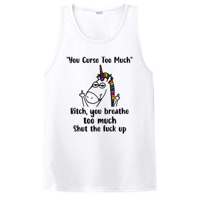 You Curse Too Much Bitch You Breathe Unicorn Humor Sarcasm PosiCharge Competitor Tank