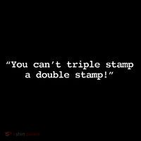 You CanT Triple Stamp A Double Stamp Dumb Womens T-Shirt